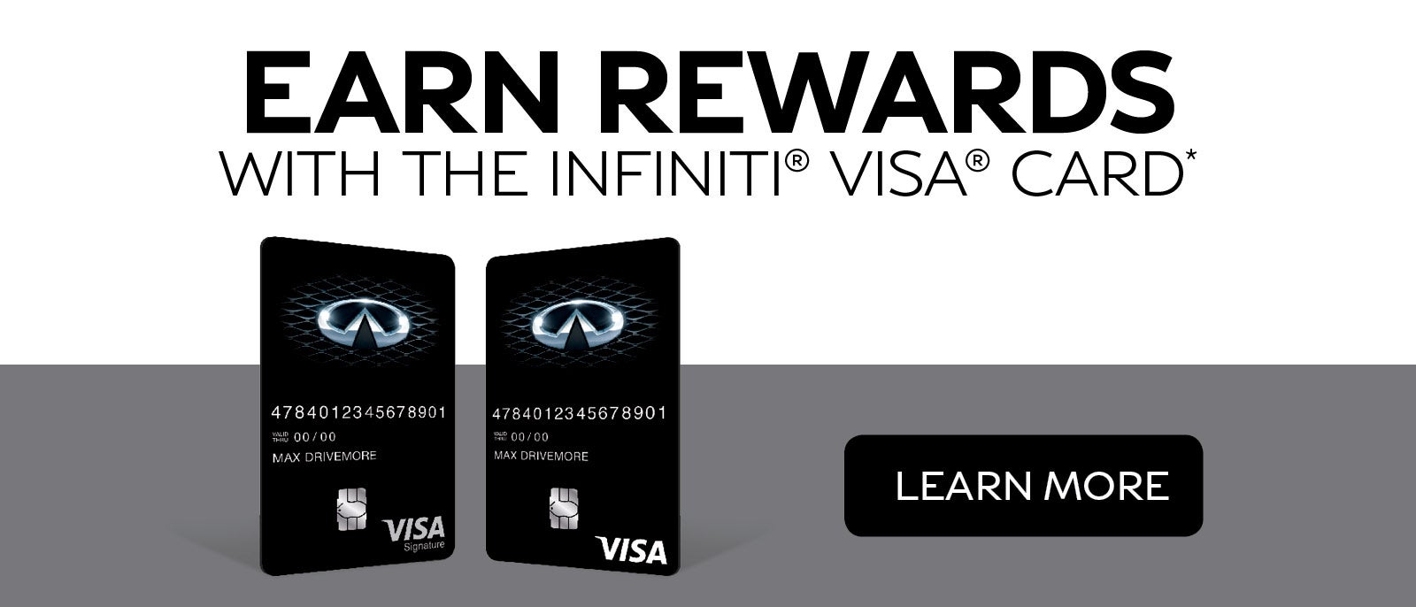 earn rewards with the INFINITI visa card*. learn more.